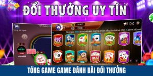 Tổng quan game đánh bài đổi thưởng